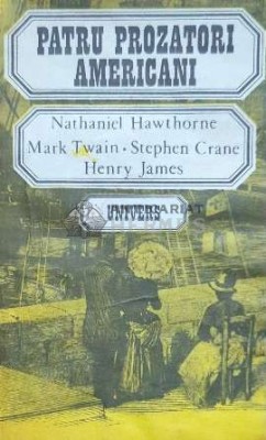 Patru prozatori americani (Nathaniel Hawthorne, Mark Twain, Stephen Crane, Henry James) - 1989 - Stephen Crane ($C91) foto