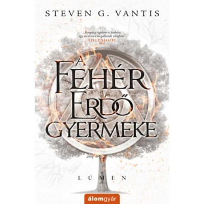 A Feh&amp;eacute;r Erdő gyermeke - L&amp;uacute;men 1. - Steven G. Vantis foto
