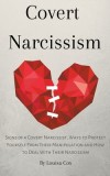 Carte: Covert Narcissism - Ghid Despre Narcisismul Ascuns si Abuzul Pasiv-Agresiv (in Engleza)