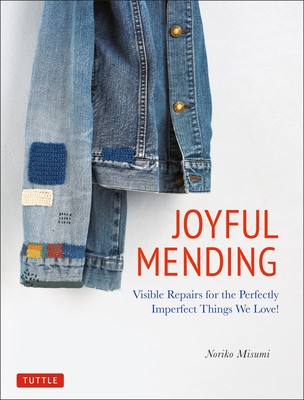 Joyful Mending: Visible Repairs for the Perfectly Imperfect Things We Love! foto