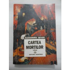 CARTEA MORTILOR (roman) - ALEXANDRU SEVER