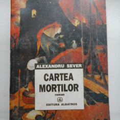 CARTEA MORTILOR (roman) - ALEXANDRU SEVER