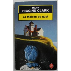 LA MAISON DU GUET par MARY HIGGINS CLARK , 1984