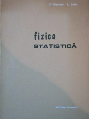 FIZICA STATISTICA de O. GHERMAN, L. SALIU 1976 foto