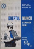 DREPTUL MUNCII SI SECURITATII SOCIALE-ADRIAN LEIK, MIHAI MANTALE, GHEORGHE FILIP-216706