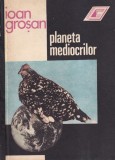Carte Ioan Grosan - Planeta mediocrilor, Roman Beletristica Romana, Umor, Satira, An Aparitie 1991, Brosata