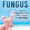 Nail Fungus: How to Naturally Cure Nail Fungus in 30 Days: Natural Remedies, Homeopathy for Toenail Fungus
