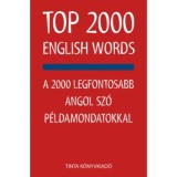 TOP 2000 English Words - A 2000 legfontosabb angol sz&oacute; p&eacute;ldamondatokkal - Kiss Zsuzsanna