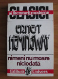 Ernest Hemingway - Nimeni nu moare niciodata