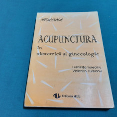 ACUPUNCTURA ÎN OBSTETRICĂ ȘI GINECOLOGIE/ LUMINIȚA TUREANU/ 1994