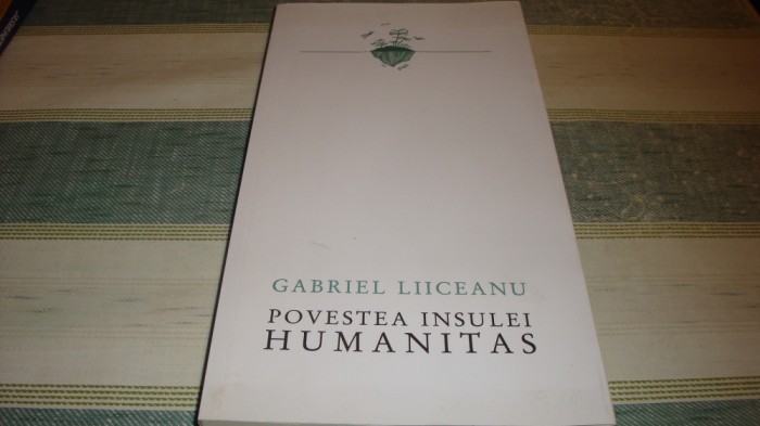 Gabriel liiceanu - Povestea insulei Humanitas - 2020