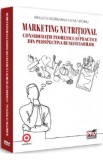 Marketing nutritional. Consideratii teoretice si practice din perspectiva beneficiarilor - Raluca-Giorgiana Chivu