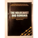 Mihail E. Ionescu; Liviu Rotman (ed.) - The Holocaust and Romania: History and Contemporary Significance (c&acirc;teva sublinieri)