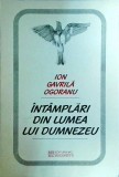 Ion Gavrila Ogoranu - Intamplarile din lumea lui Dumnezeu