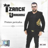 Tzancă Uraganu - Prieten Periculos, CD