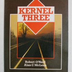 KERNEL THREE - STUDENT 'S BOOK by ROBERT O 'NEILL and ALAN C. McLEAN , 1986