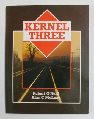 KERNEL THREE - STUDENT &amp;#039;S BOOK by ROBERT O &amp;#039;NEILL and ALAN C. McLEAN , 1986 foto