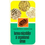 Laurentia Arbanas - Lumea microbilor si organismul uman - 137441
