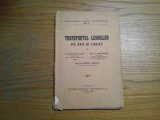 TRANSPORTUL LEMNELOR PE APA SI USCAT - Ladislau Papp, Gh. P. Antonescu - 1923