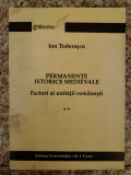 Permanente Istorice Medievale Factori Ai Unitatii Romanesti 2 - Ion Toderascu ,554017