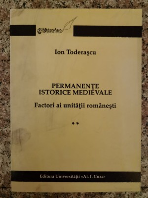 Permanente Istorice Medievale Factori Ai Unitatii Romanesti 2 - Ion Toderascu , B645 foto