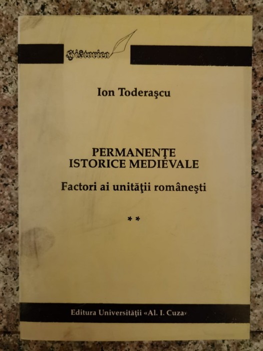 Permanente Istorice Medievale Factori Ai Unitatii Romanesti 2 - Ion Toderascu , B645
