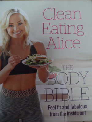 Clean Eating Alice The Body Bible - Colectiv ,548353 foto
