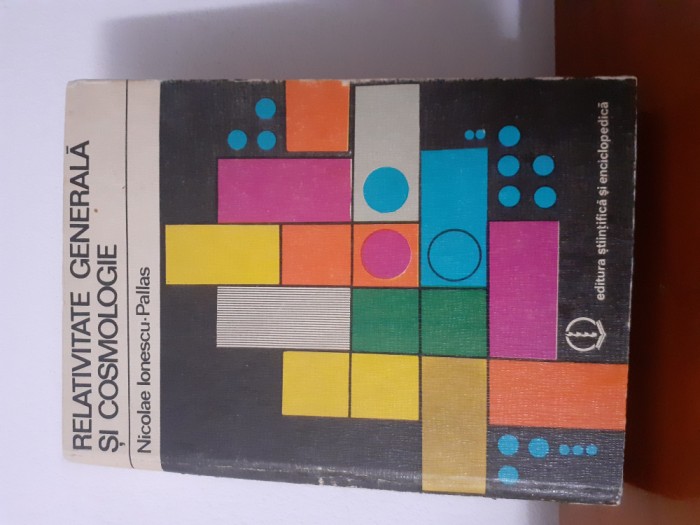 Relativitate generală și cosmologie-Nicolae Ionescu Pallas