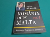 ROM&Acirc;NIA DUPĂ MALTA * VOL. I / ADRIAN NĂSTASE / AUTOGRAF /2006 * 00