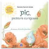 Cumpara ieftin Pic, Picatura Curajoasa, Daniela Samoil-Istrate - Editura DPH