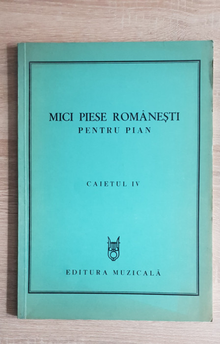 Mici piese rom&acirc;nești pentru pian (Caietul IV) - Georgeta Ștefănescu-Barnea