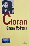 Carte Cioran Simona Modreanu - Antichitate Stare Buna Vanzare Carti Noi Editie