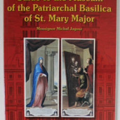 GUIDE TO THE MUSEUM OF THE PATRIARCHAL BASILICA OF ST. MARY MAJOR by MONSIGNOR MICHAL JAGOSZ , VATICAN CITY , 2003