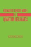 Equivalent Circuit Model of Quantum Mechanics