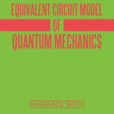 Equivalent Circuit Model of Quantum Mechanics