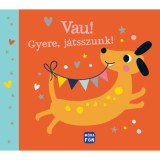 Vau! - Gyere, j&aacute;tsszunk!