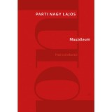 Mauz&oacute;leum - Hat sz&iacute;ndarab - Parti Nagy Lajos