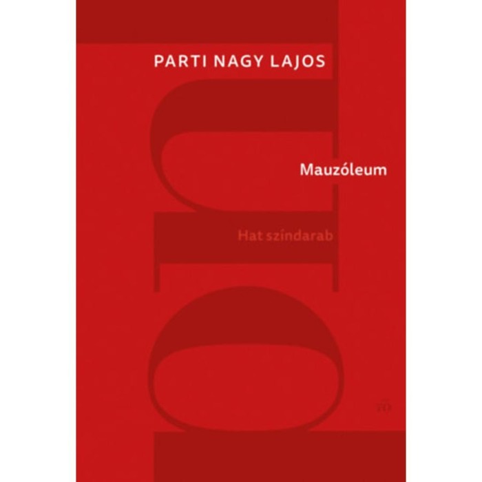 Mauz&oacute;leum - Hat sz&iacute;ndarab - Parti Nagy Lajos