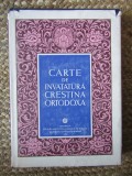 CARTE DE INVATATURA CRESTINA ORTODOXA-TIPARITA CU BINECUVANTAREA PFP IUSTIN PATRIARHUL BISERICII ORTODOXE