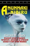 Anunnaki din Nibiru - Gerard R. Clark - Carte Paranormala, Esoterism, OZN
