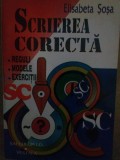 Elisabeta Sosa - Scrierea corecta. Reguli, modele, exercitii (Editia: 1997)