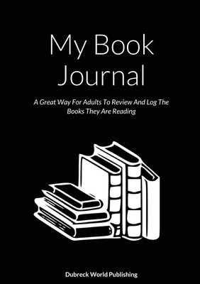 My Book Journal: A Great Way For Adults To Review And Log The Books They Are Reading foto