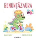 Cumpara ieftin Renuntazaura, Rachel Bright - Editura Bookzone