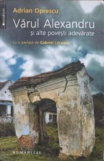 VARUL ALEXANDRU SI ALTE POVESTI ADEVARATE-ADRIAN OPRESCU-246352
