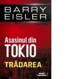 Asasinul din Tokio. Tradarea - Barry Eisler
