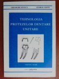 Tehnologia protezelor dentare unitare Gh. Ionescu, George Costin