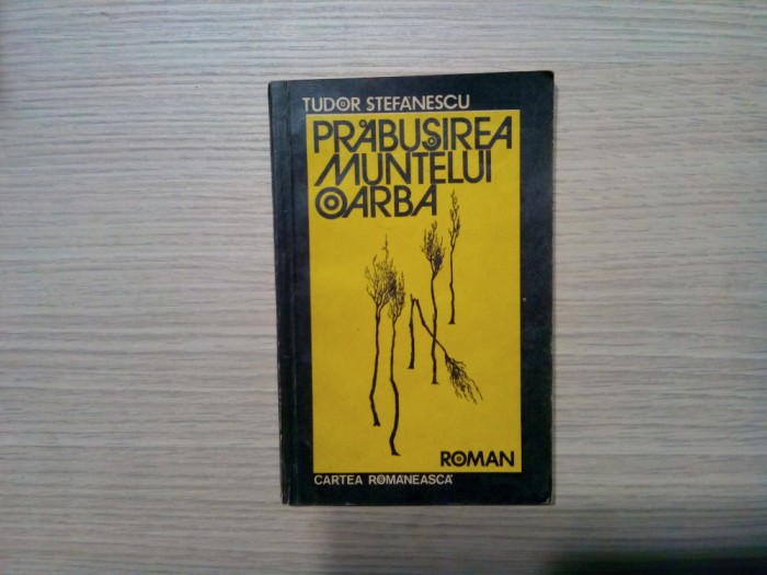 PRABUSIREA MUNTELUI OARBA - Tudor Stefanescu (dedicatie-autograf) -1981, 145 p.
