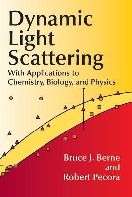 Dynamic Light Scattering: With Applications to Chemistry, Biology, and Physics foto