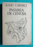 Radu Carneci &ndash; Pasarea de cenusa ( cu dedicatie si autograf )