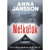 N&eacute;lk&uuml;l&uuml;k - Anna Jansson